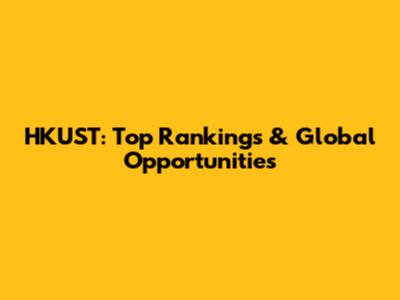HKUST: Top Rankings & Global Opportunities