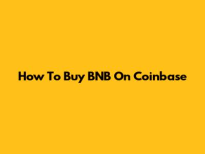 How To Buy BNB On Coinbase