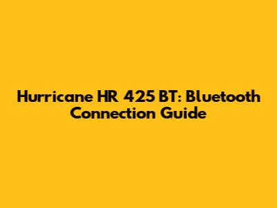 Hurricane HR 425 BT: Bluetooth Connection Guide
