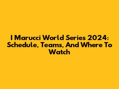 I Marucci World Series 2024: Schedule, Teams, And Where To Watch