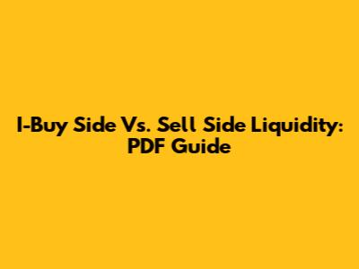 I-Buy Side Vs. Sell Side Liquidity: PDF Guide