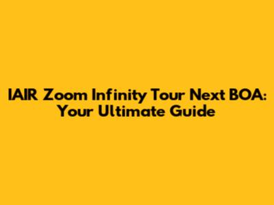 IAIR Zoom Infinity Tour Next BOA: Your Ultimate Guide