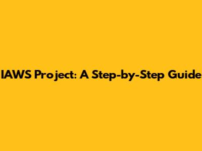 IAWS Project: A Step-by-Step Guide