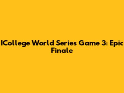 ICollege World Series Game 3: Epic Finale