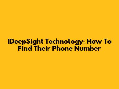 IDeepSight Technology: How To Find Their Phone Number