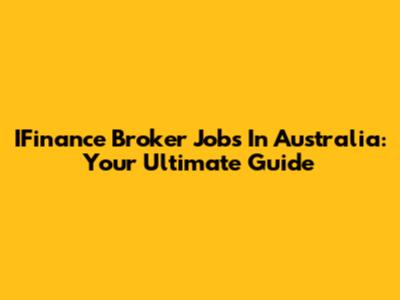 IFinance Broker Jobs In Australia: Your Ultimate Guide