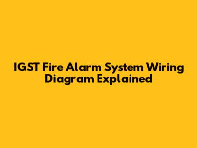 IGST Fire Alarm System Wiring Diagram Explained