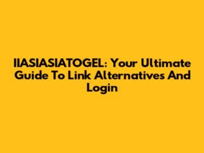 IIASIASIATOGEL: Your Ultimate Guide To Link Alternatives And Login