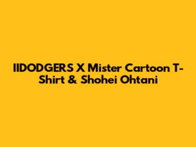 IIDODGERS X Mister Cartoon T-Shirt & Shohei Ohtani