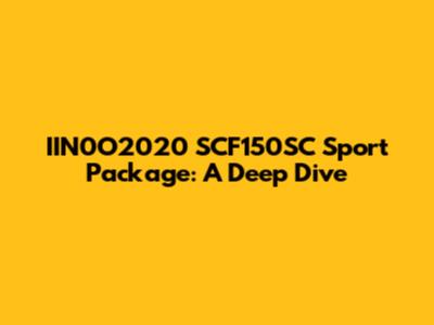 IIN0O2020 SCF150SC Sport Package: A Deep Dive