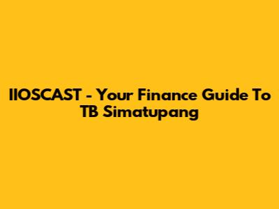 IIOSCAST - Your Finance Guide To TB Simatupang