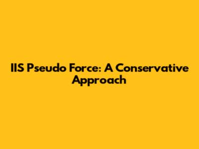 IIS Pseudo Force: A Conservative Approach