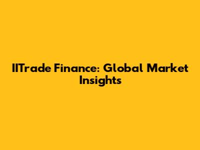 IITrade Finance: Global Market Insights