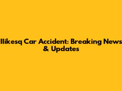 IIikesq Car Accident: Breaking News & Updates