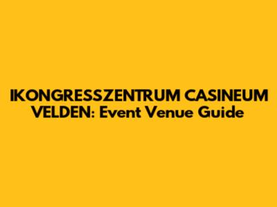 IKONGRESSZENTRUM CASINEUM VELDEN: Event Venue Guide