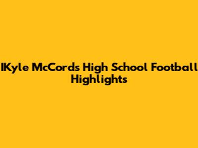 IKyle McCord's High School Football Highlights