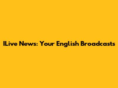 ILive News: Your English Broadcasts