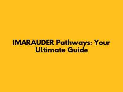IMARAUDER Pathways: Your Ultimate Guide