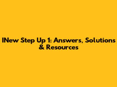 INew Step Up 1: Answers, Solutions & Resources