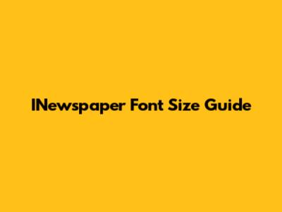 INewspaper Font Size Guide