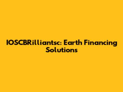 IOSCBRilliantsc: Earth Financing Solutions