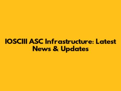 IOSCIII ASC Infrastructure: Latest News & Updates
