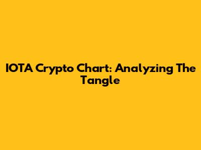 IOTA Crypto Chart: Analyzing The Tangle