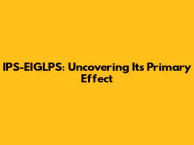 IPS-EIGLPS: Uncovering Its Primary Effect