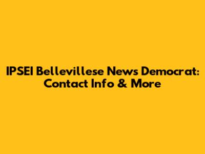 IPSEI Bellevillese News Democrat: Contact Info & More