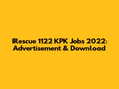 IRescue 1122 KPK Jobs 2022: Advertisement & Download