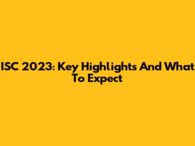ISC 2023: Key Highlights And What To Expect