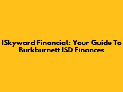 ISkyward Financial: Your Guide To Burkburnett ISD Finances