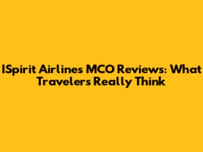 ISpirit Airlines MCO Reviews: What Travelers Really Think