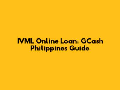 IVML Online Loan: GCash Philippines Guide