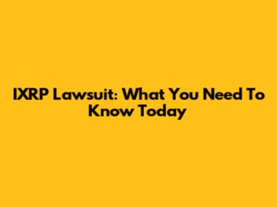 IXRP Lawsuit: What You Need To Know Today