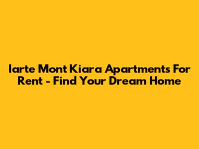 Iarte Mont Kiara Apartments For Rent - Find Your Dream Home