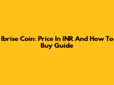 Ibrise Coin: Price In INR And How To Buy Guide