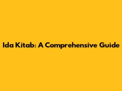 Ida Kitab: A Comprehensive Guide