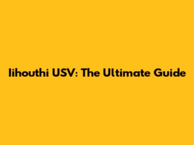 Iihouthi USV: The Ultimate Guide