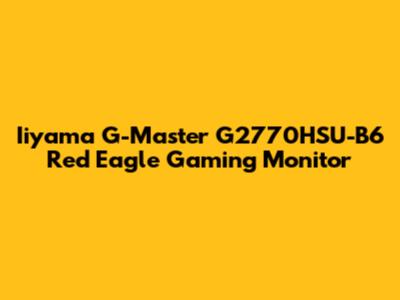Iiyama G-Master G2770HSU-B6 Red Eagle Gaming Monitor