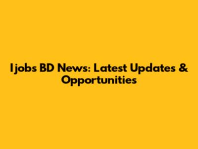 Ijobs BD News: Latest Updates & Opportunities