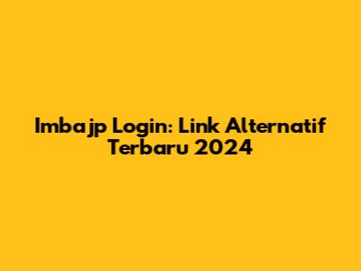Imbajp Login: Link Alternatif Terbaru 2024
