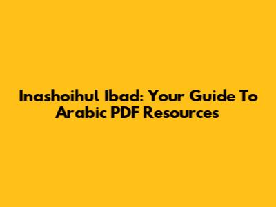 Inashoihul Ibad: Your Guide To Arabic PDF Resources