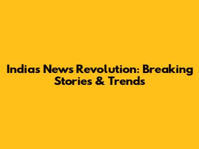 India's News Revolution: Breaking Stories & Trends