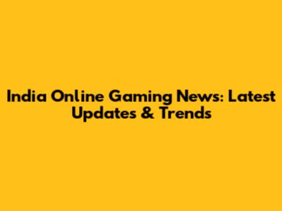 India Online Gaming News: Latest Updates & Trends