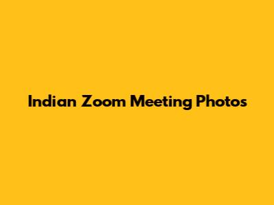 Indian Zoom Meeting Photos