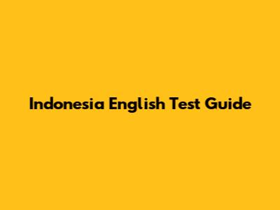 Indonesia English Test Guide