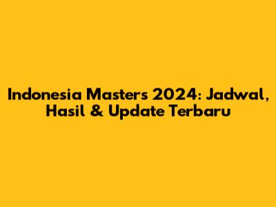 Indonesia Masters 2024: Jadwal, Hasil & Update Terbaru