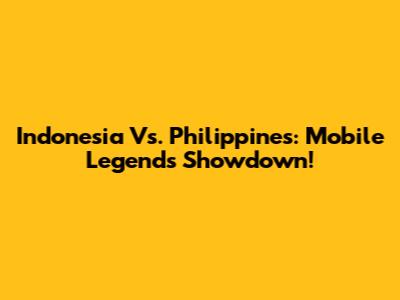 Indonesia Vs. Philippines: Mobile Legends Showdown!
