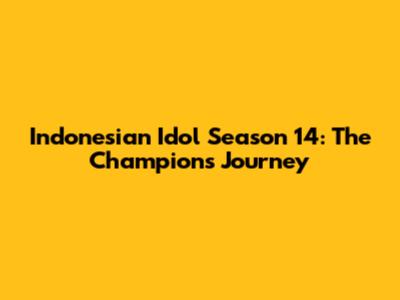 Indonesian Idol Season 14: The Champion's Journey